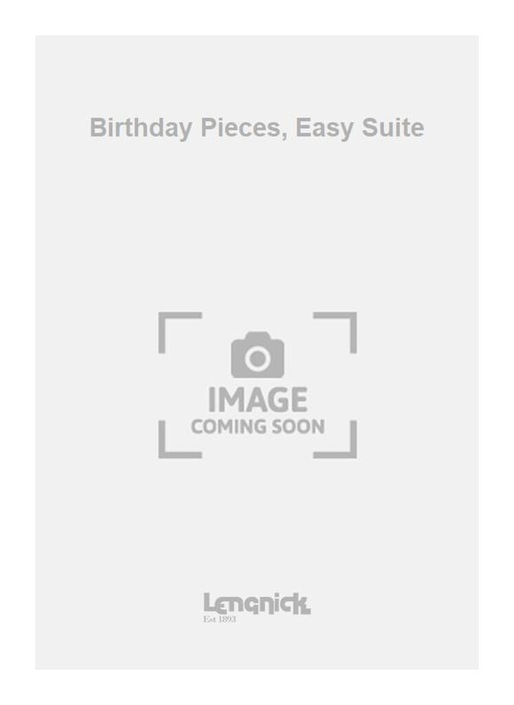 Birthday Pieces, Easy Suite